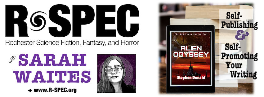 July 2021: Rochester Science Fiction, Fantasy & Horror with Sarah Waites. Self-Publishing & Self-Promoting Your Writing.
